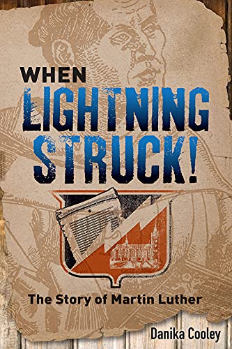 When Lightning Struck: The Story of Martin Luther